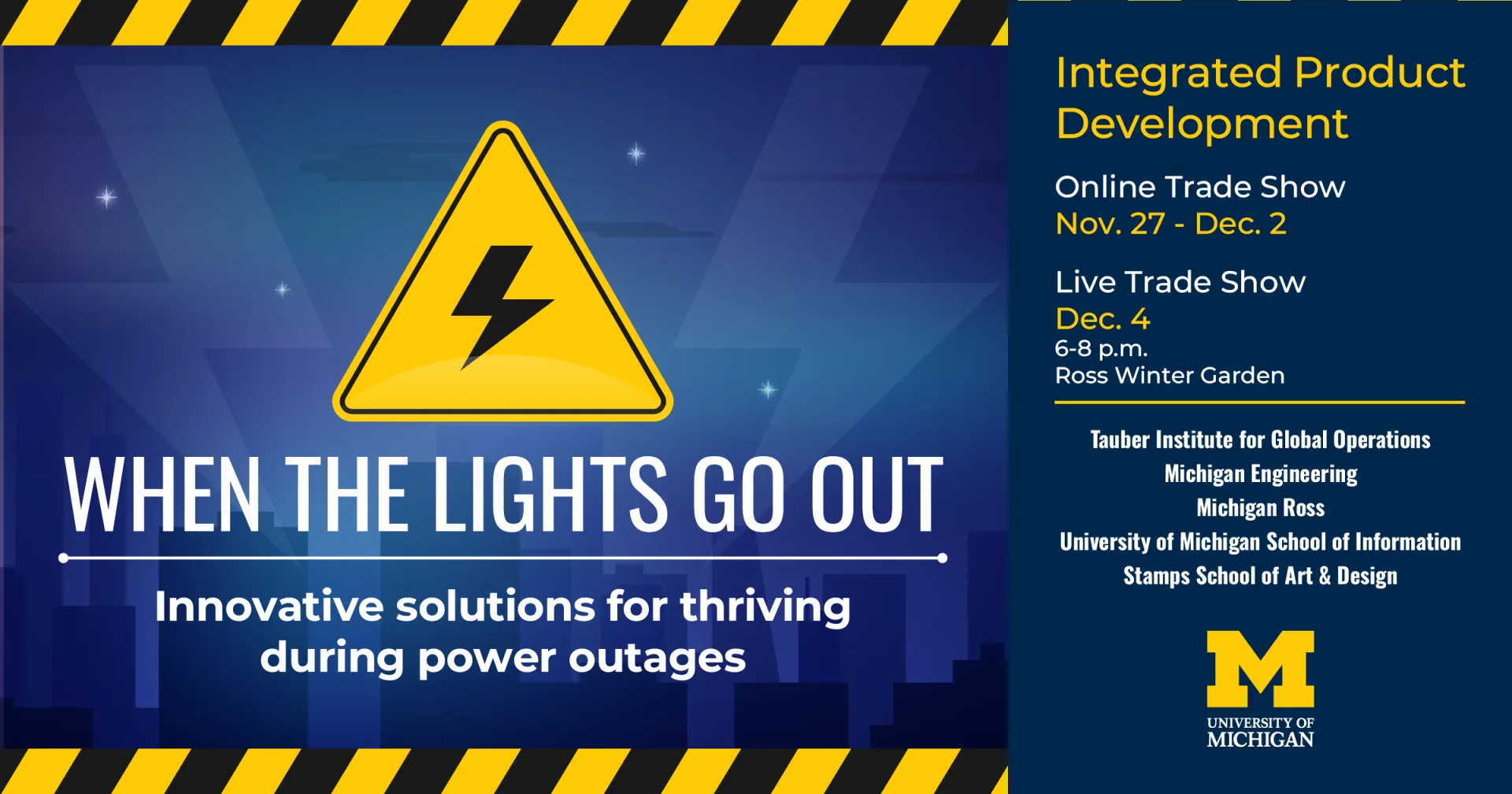 Fall 2024 Integrated Product Development Trade Show: When the Lights Go Out: Innovative solutions for thriving during power outages. Online Voting Begins November 27 at 12pm